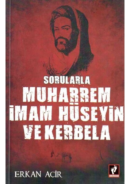 Sorularla Muharrem Imam Hüseyin ve Kerbela - Erkan Acir