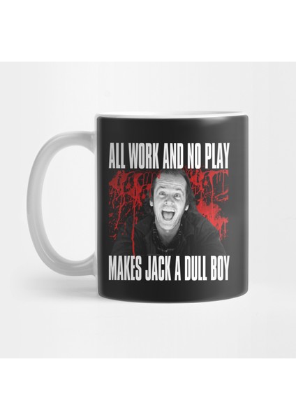 All Work And No Play Shining Kupa Bardak