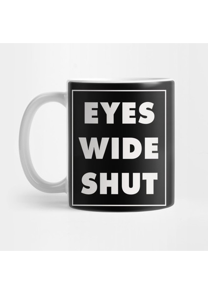 Eyes Wıde Shut - Stanley Kubrick Tribute T-Shirt Kupa Bardak