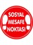 Sosyal Mesafe Noktası 30X30 cm Tabela ve Için Folyo Baskı Altına Dekota Sert Zemin 1
