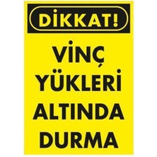 Badem10 Dikkat Vinç Yükleri Altında Durma Uyarı Ikaz Levhası Pvc 25X35 cm