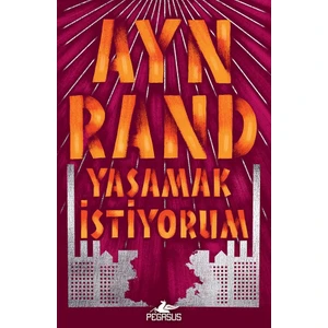 Yaşamak İstiyorum - Ayn Rand