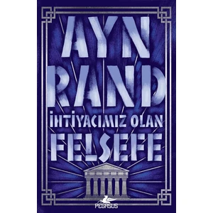 İhtiyacımız Olan Felsefe - Ayn Rand