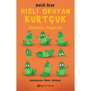 Hızlı Okuyan Kurtçuk - Etkinlik Peşinde - Betül Ilter