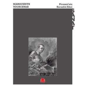 Piranesi'nin Karanlık Zihni - Marguerite Yourcenar