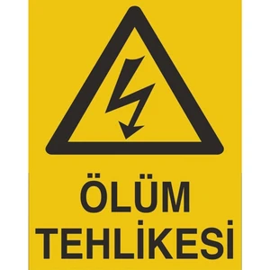 Ölüm Tehlikesi Uyarı Ikaz Levhası Pvc 25 x 35 cm