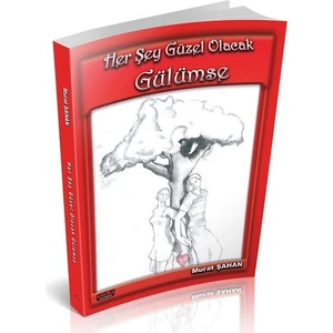 Her Şey Güzel Olacak Gülümse - Murat Şahan