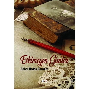 Eskimeyen Günler - Seher Özden Bozkurt