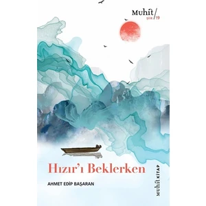 Hızır’ı Beklerken - Ahmet Edip Başaran