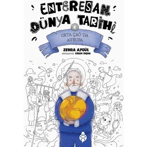 Enteresan Dünya Tarihi 2 - Orta Çağ'da Avrupa - Zehra Aygül