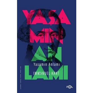 Yaşamın Anlamı - Immanuel Kant