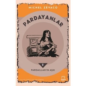Pardayanlar 2 - Pardaillan'ın Aşkı - Michel Zevaco