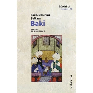 Söz Mülkünün Sultanı Baki - Muhsin Macit