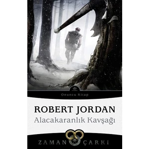 Alacakaranlık Kavşağı: Zaman Çarkı 10 - Robert Jordan