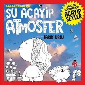 Daha Da Küçükler İçin Şu Acayip Atmosfer - Tarık Uslu