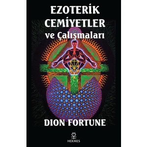 Ezoterik Cemiyetler ve Çalışmaları - Dion Fortune