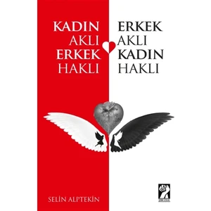 Kadın Aklı Erkek Haklı - Erkek Aklı Kadın Haklı - Selin Alptekin