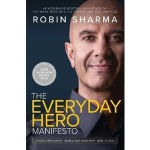 The Everyday Hero Manifesto - Robin Sharma