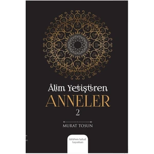 Alim Yetiştiren Anneler 2 - Murat Tosun