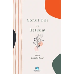 Gönül Dili ve Iletişim - Şemsettin Dursun