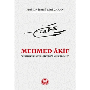 Mehmed Akif - Ismail L. Çakan