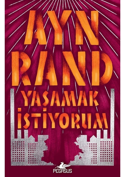 Yaşamak İstiyorum - Ayn Rand