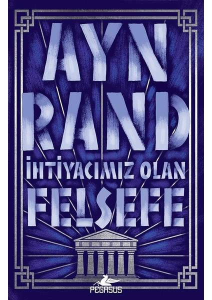 İhtiyacımız Olan Felsefe - Ayn Rand