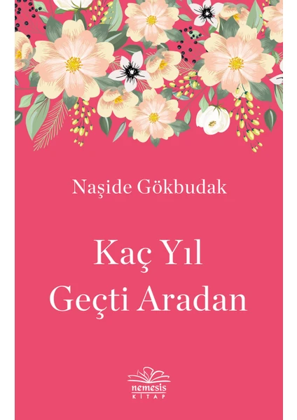 Kaç Yıl Geçti Aradan - Naşide Gökbudak