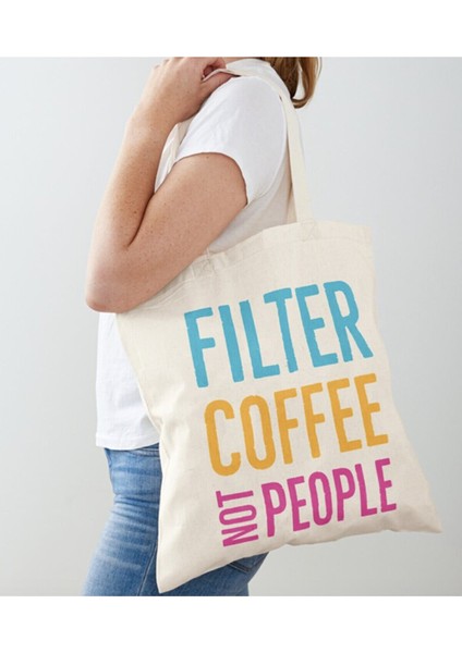 filtre Coffee Not People Baskılı Ham Bez