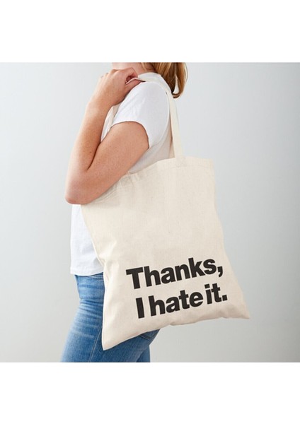 Thanks, Hate It Baskılı Ham Bez Omuz