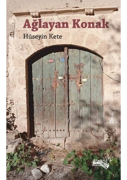 Ağlayan Konak - Hüseyin Kete