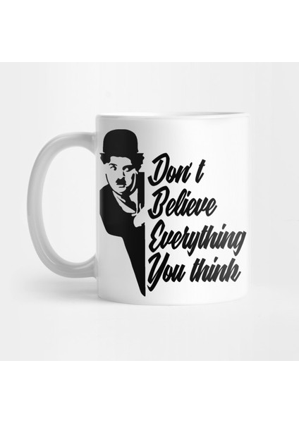 Don't Believe Everything You Think Kupa Bardak