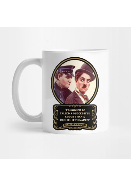 Charlie Chaplin Quotes: I'd Sooner Be Called A Successful Crook Than A Destitute Monarchkupa Bardak