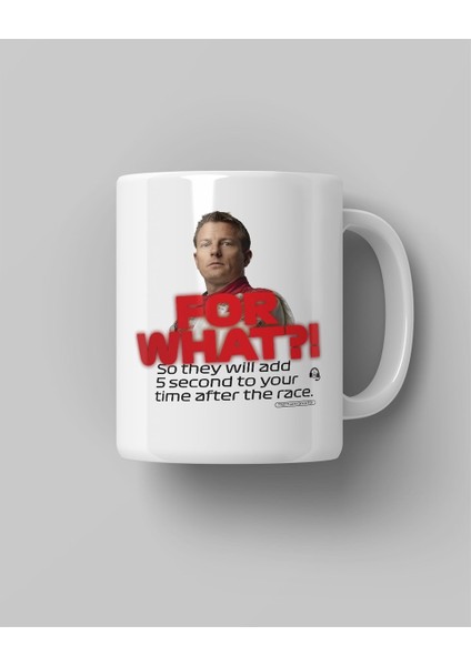 Kimi Raikonen For What Baskılı Beyaz Kupa Bardak