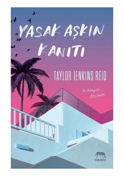 Yasak Aşkın Kanıtı - Taylor Jenkins Reid