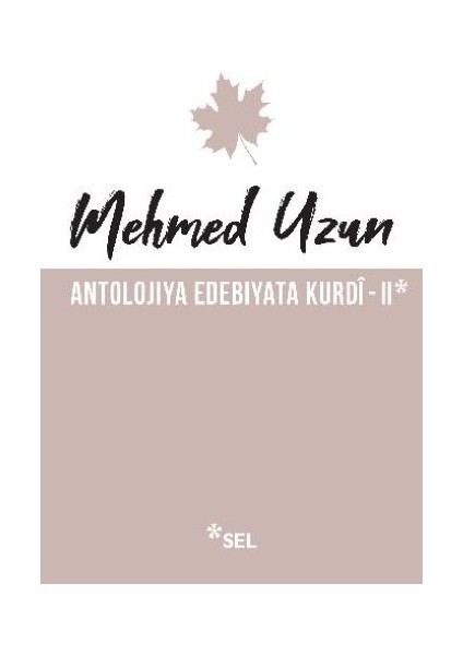 Antolojiya Edebiyata Kurdi - 2 - Mehmed Uzun