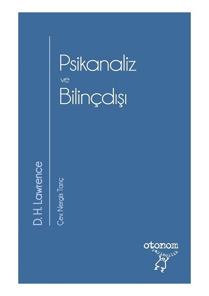 Psikanaliz ve Bilinçdışı - D. H. Lawrence