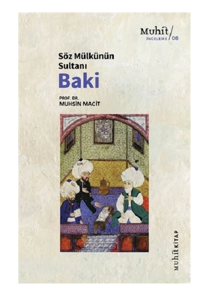 Söz Mülkünün Sultanı Baki - Muhsin Macit