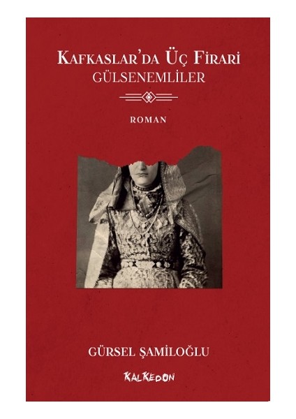 Kafkaslar'da Üç Firari - Gülsenemliler - Gürsel Şamiloğlu