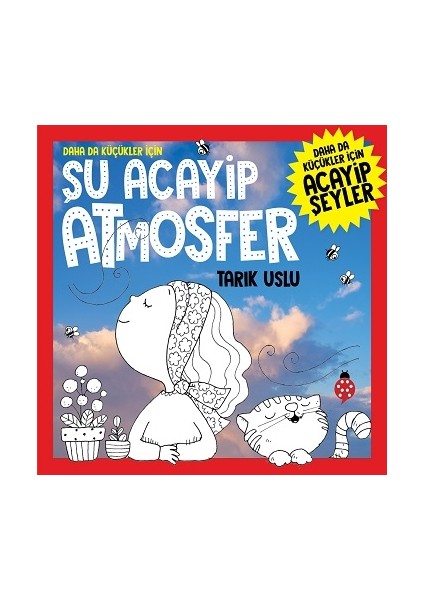 Daha Da Küçükler İçin Şu Acayip Atmosfer - Tarık Uslu