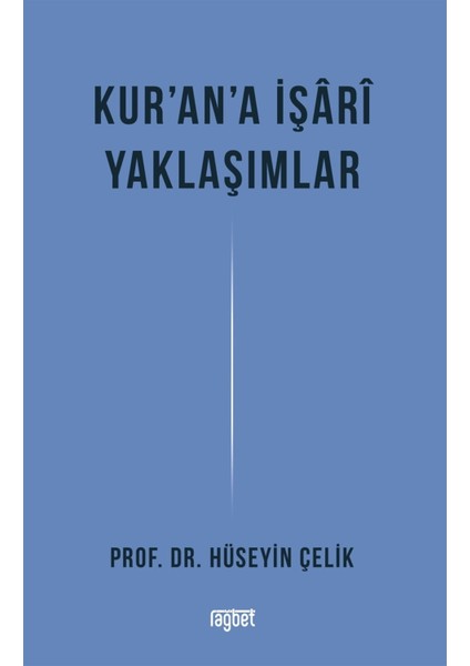 Kur'an'a Işari Yaklaşımlar - Hüseyin Çelik