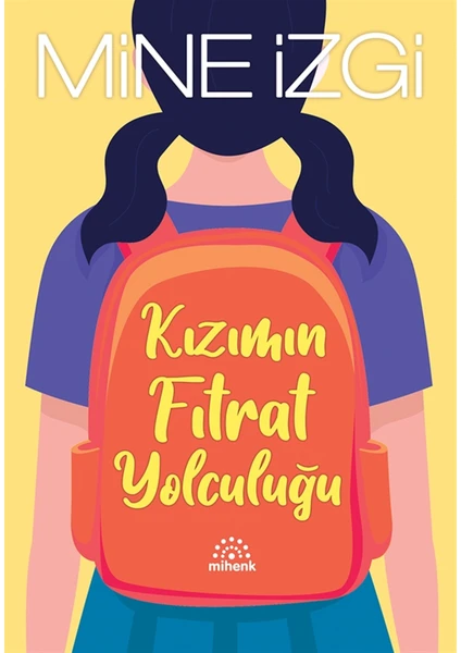 Mihenk Kitap Kızımın Fıtrat Yolculuğu - Mine Izgi