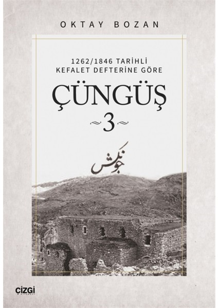 1262/1846 Tarihli Kefalet Defterine Göre - Çüngüş 3 - Oktay Bozan
