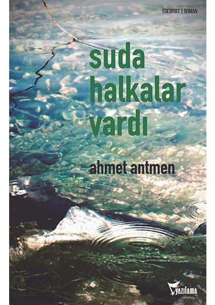 Suda Halkalar Vardı - Ahmet Antmen