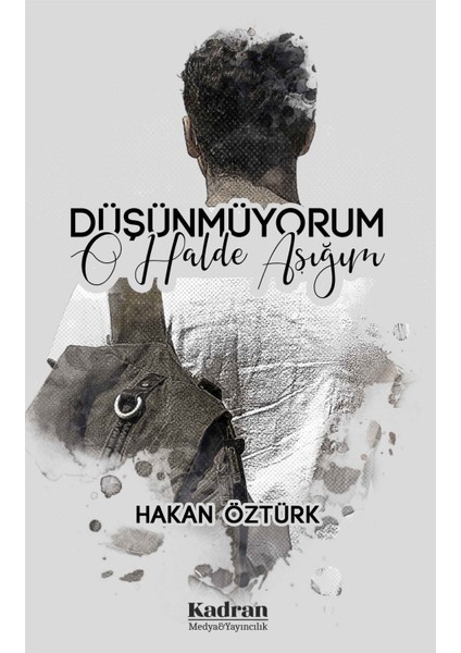 Düşünmüyorum O Halde Aşığım - Hakan Öztürk