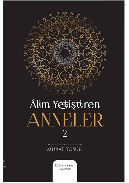 Alim Yetiştiren Anneler 2 - Murat Tosun