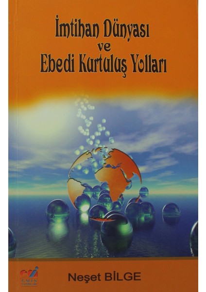 Imtihan Dünyası ve Ebedi Kurtuluş Yolları - Neşet Bilge