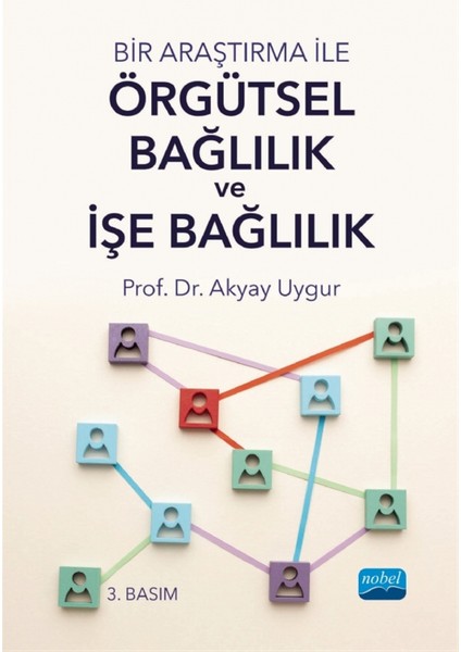 Bir Araştırma Ile Örgütsel Bağlılık ve Işe Bağlılık - Akyay Uygur