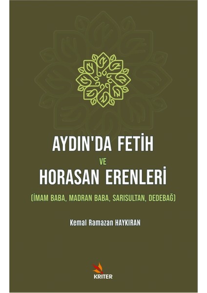 Aydın’da Fetih ve Horasan Erenleri - Kemal Ramazan Haykıran