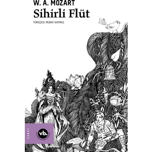 Sihirli Flüt - Wolfgang Amadeus Mozart